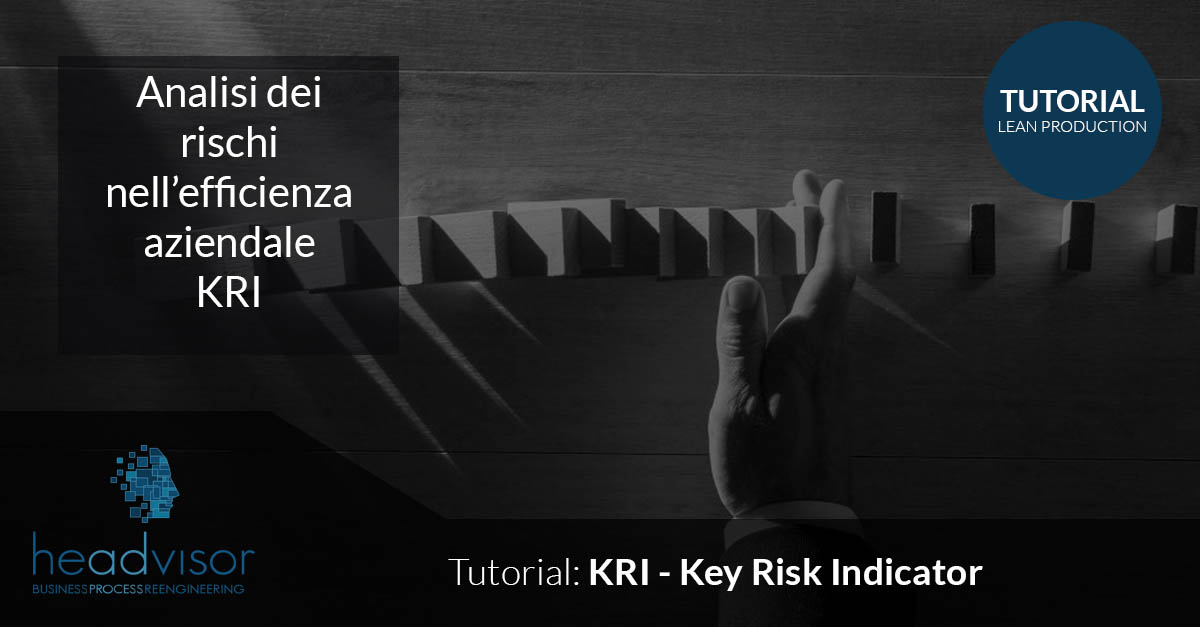 Headvisor, KRI - Key Risk Indicator, Innovation Manager, Lean Production, Brescia Bergamo Milano