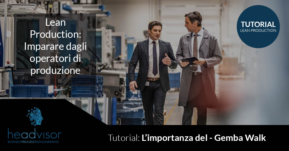 Gemba Walk - Headvisor - Innovation Manager - Brescia, Milano, Bergamo - Lean Production