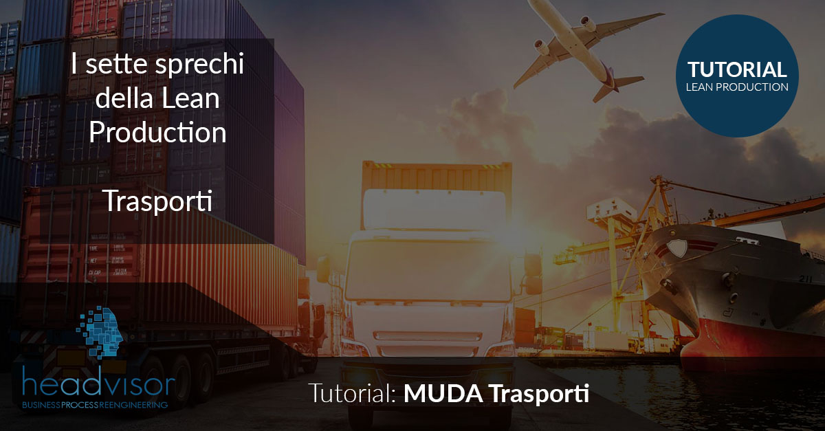 MUDA Trasporti - gli sprechi nella Lean Production - Headvisor